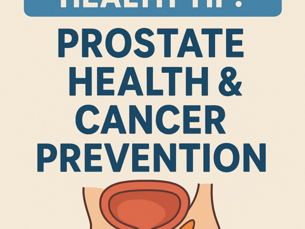Health Tip: Prostate Health & Cancer Prevention